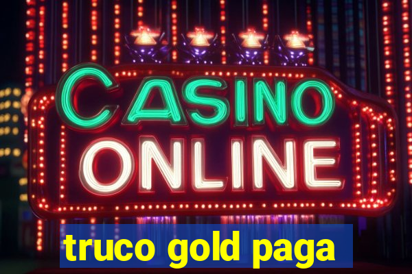 truco gold paga